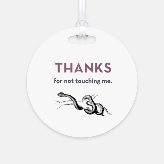 Thanks for Not Touching Me Snake tag