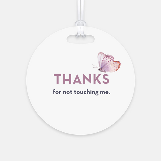 Thanks for Not Touching Me Butterfly tag