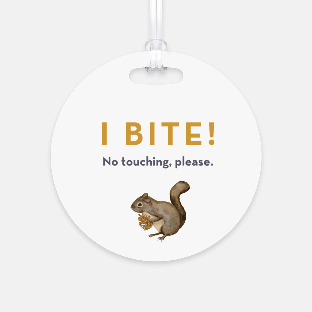 I Bite! No Touching Please Woodland Squirrel tag