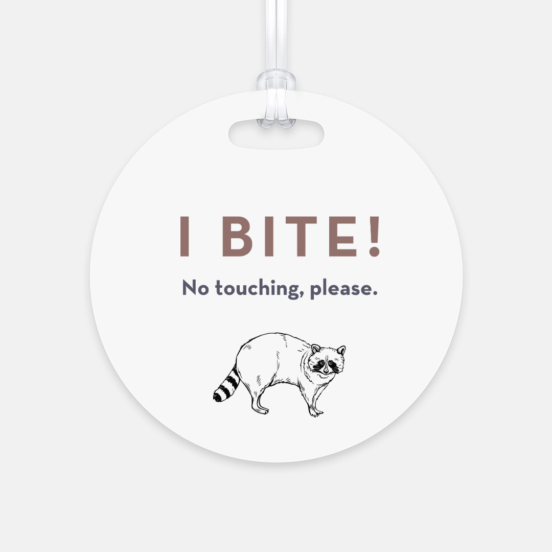 I Bite! No Touching Please Raccoon tag